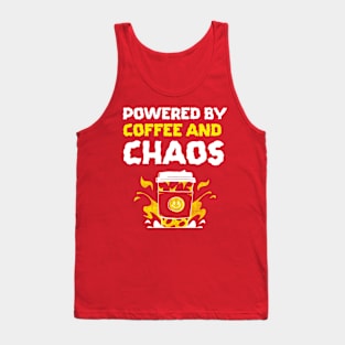 Powered by Coffee and Chaos Tank Top